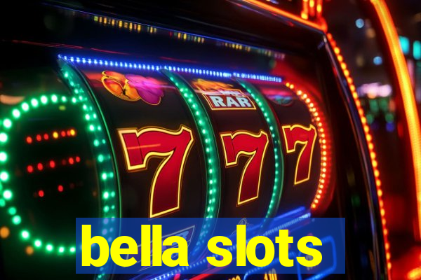 bella slots